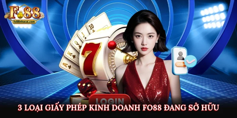 3 loại giấy phép kinh doanh Fo88 đang sở hữu 