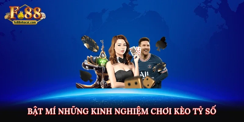 Bật mí những kinh nghiệm chơi kèo tỷ số 