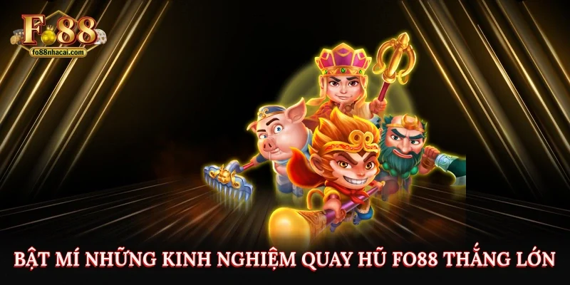 Nổ Hũ Fo88 - Tìm Hiểu Cách Chơi Quay Hũ Thắng Lớn Jackpot 4 Bật mí những kinh nghiệm quay hũ Fo88 thắng lớn