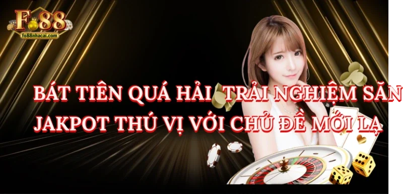 Bát Tiên Quá Hải - Trải Nghiệm Săn Jakpot Thú Vị Với Chủ Đề Mới Lạ