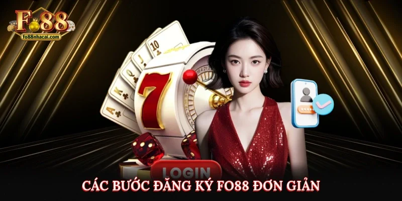 Đăng Ký Fo88 - Cách Gia Nhập Nền Tảng Cá Cược Hàng Đầu 3 Các bước đăng ký Fo88 đơn giản
