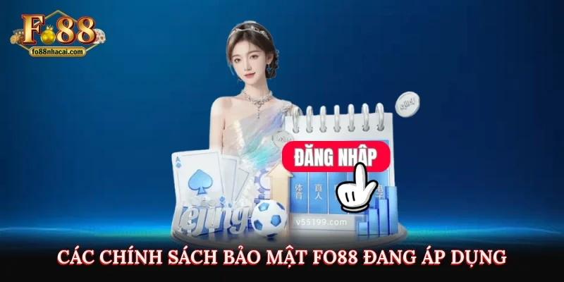 Các chính sách bảo mật Fo88 đang áp dụng 