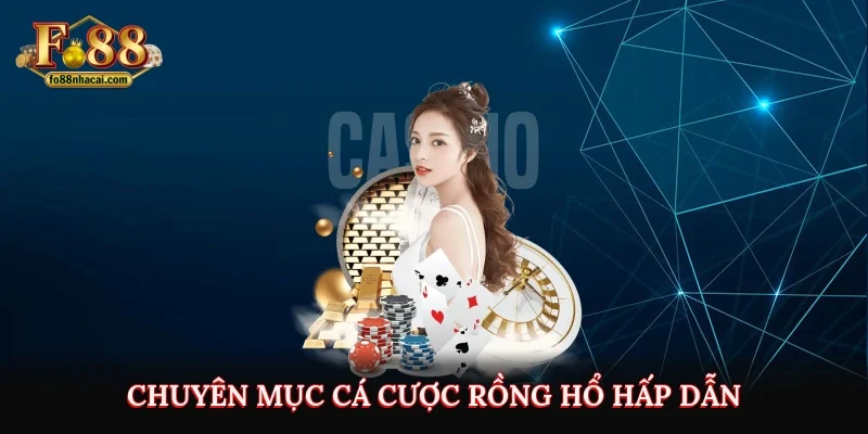 Chuyên mục cá cược rồng hổ hấp dẫn