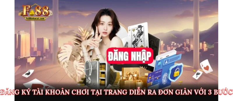 Đăng ký tài khoản chơi tại trang diễn ra đơn giản với 3 bước