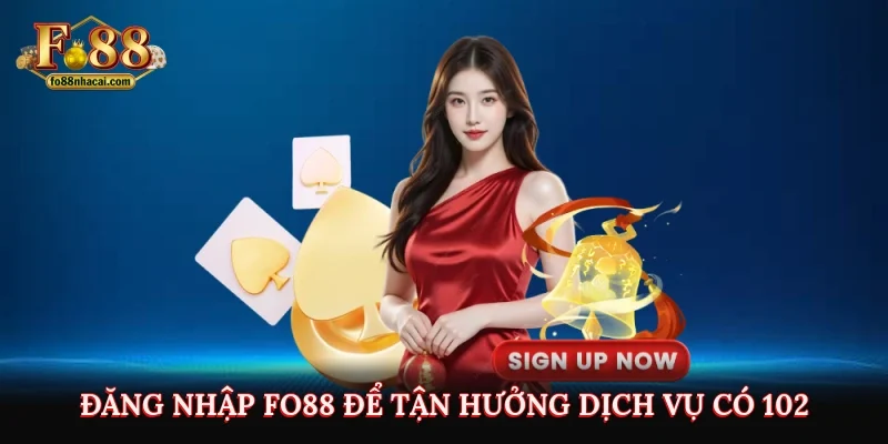 Đăng Nhập Fo88 - Cách Truy Cập An Toàn Và Tham Gia Dễ Dàng 3 Đăng nhập Fo88 để tận hưởng dịch vụ có 1-0-2
