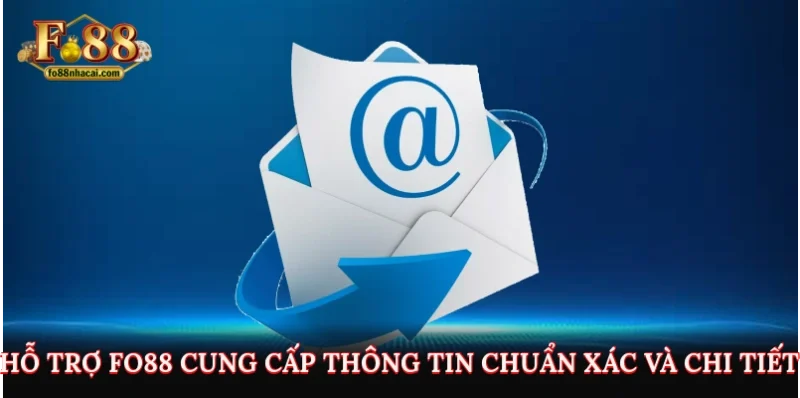 Hỗ trợ Fo88 cung cấp thông tin chuẩn xác và chi tiết