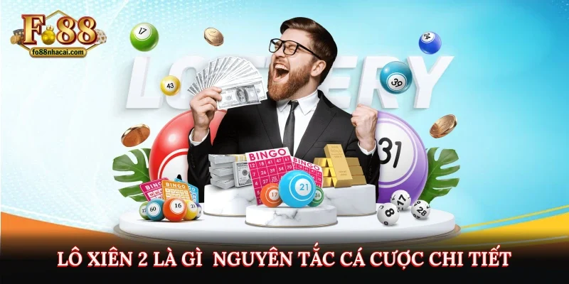 Lô xiên 2 là gì - Nguyên tắc cá cược chi tiết
