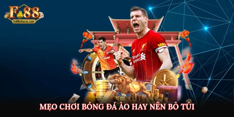 Mẹo chơi bóng đá ảo hay nên bỏ túi 