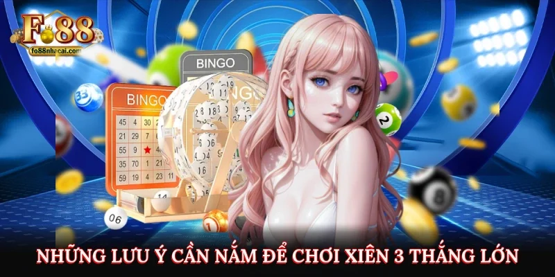 Lô Xiên 3 Là Gì? Cách Chơi Và Những Lưu Ý Hay Từ Fo88 4 Những lưu ý cần nắm để chơi xiên 3 thắng lớn