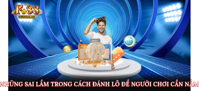 Những sai lầm trong cách đánh lô đề người chơi cần nắm