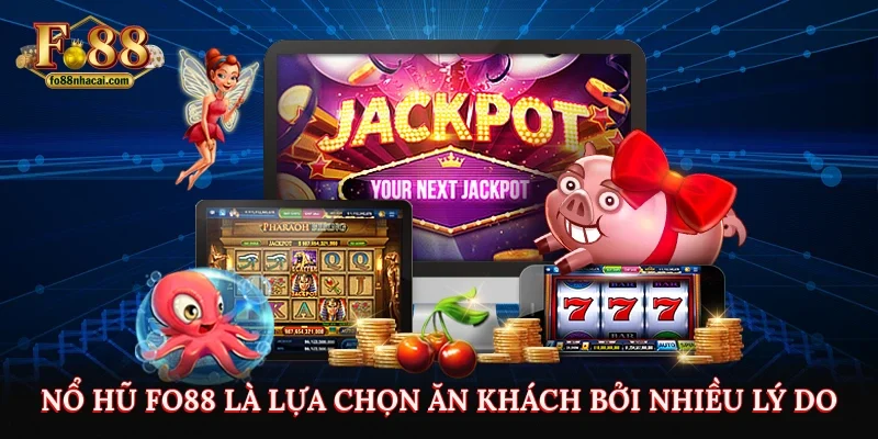 Nổ Hũ Fo88 - Tìm Hiểu Cách Chơi Quay Hũ Thắng Lớn Jackpot 2 Nổ hũ Fo88 là lựa chọn ăn khách bởi nhiều lý do