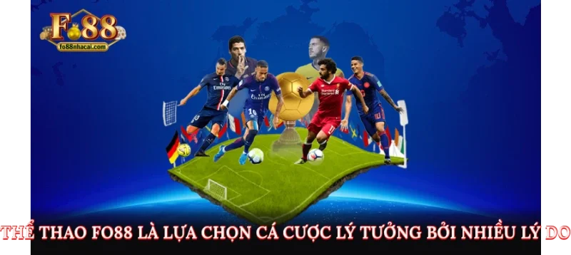 Thể Thao Fo88 - Lựa Chọn Số 1 Dành Cho Tín Đồ Mê Thể Thao 3 Thể thao Fo88 là lựa chọn cá cược lý tưởng bởi nhiều lý do