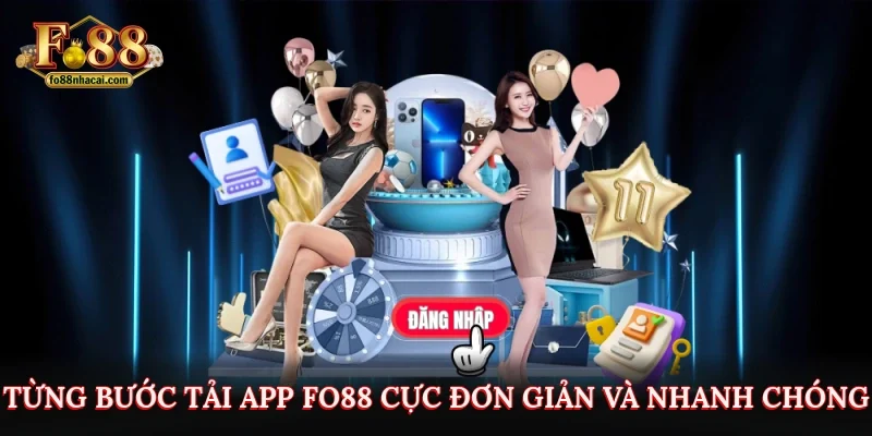 Tải App FO88 - Đơn Giản Hóa Trải Nghiệm Cá Cược Của Bạn 4 Từng bước tải app FO88 cực đơn giản và nhanh chóng